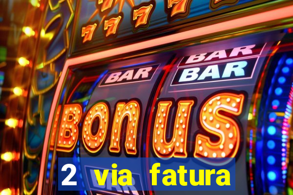 2 via fatura bradescard visa